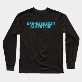 Axe-Assassin Albertson - a bad lip reading fan art of Hamilton Long Sleeve T-Shirt